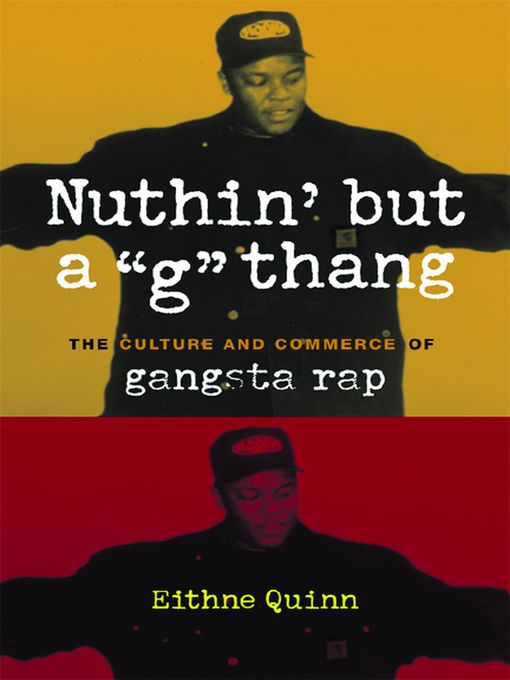 Title details for Nuthin' but a "G" Thang by Eithne Quinn - Available